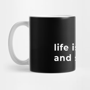 Life Is Short And So Am I - Typography Mug